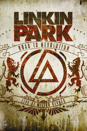 Linkin Park: Дорога к революции (живой концерт в Милтон Кейнз) (фильм, 2008)