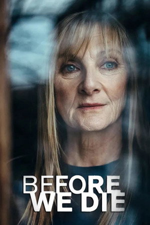 Прежде чем умрём (сериал, 2021)